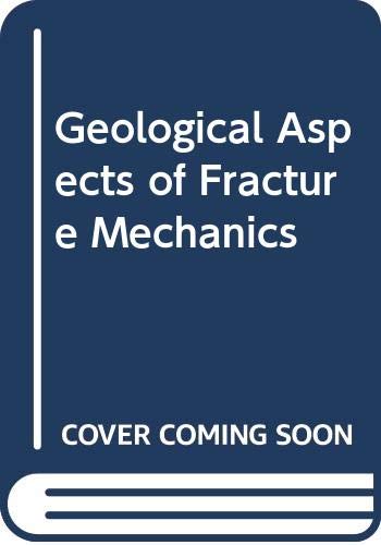 Geological Aspects of Fracture Mechanics Business & Technology
