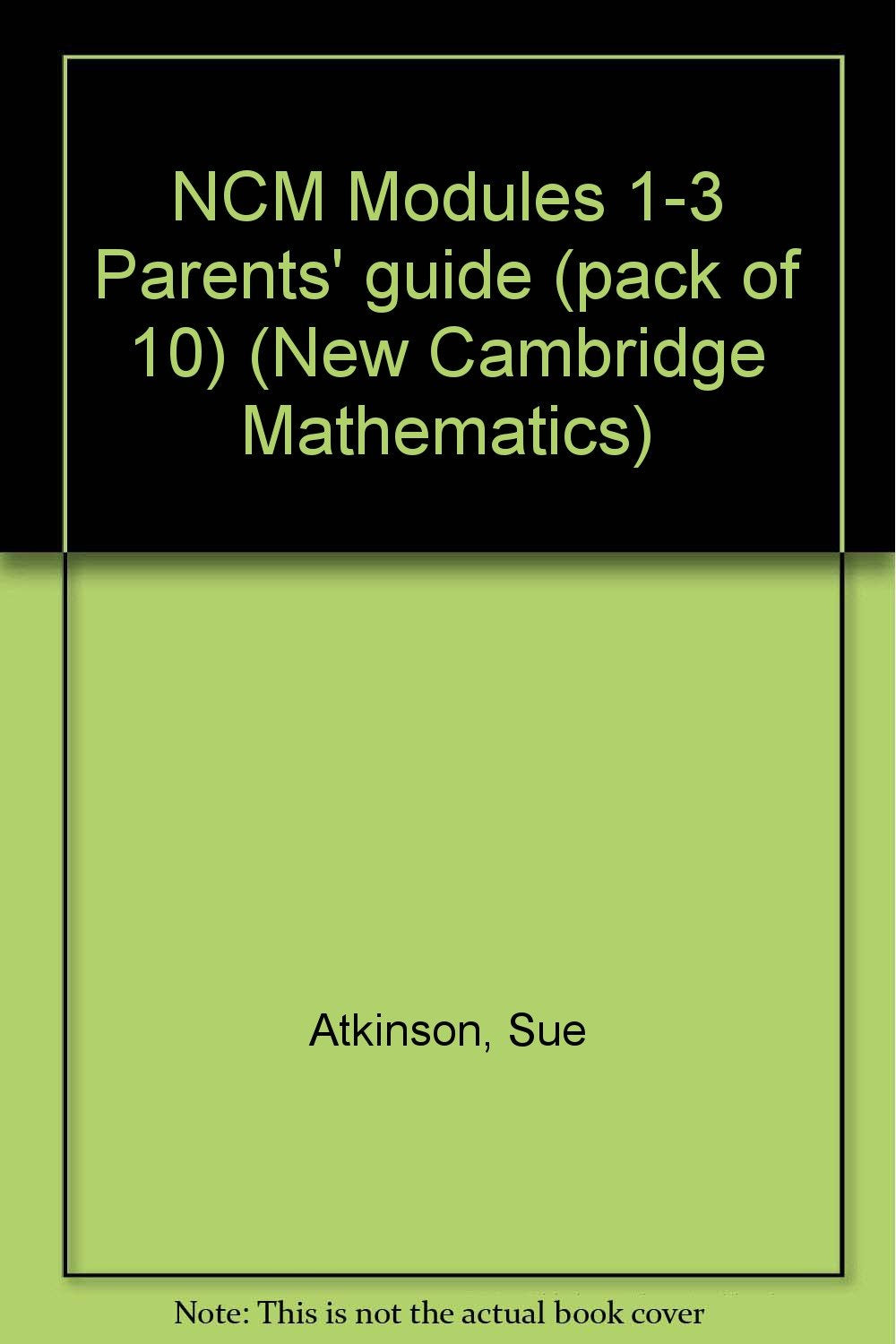 Ncm Modules 1-3 Parents' Guide: Pack Of 10 (New Cambridge Mathematics) Non-fiction