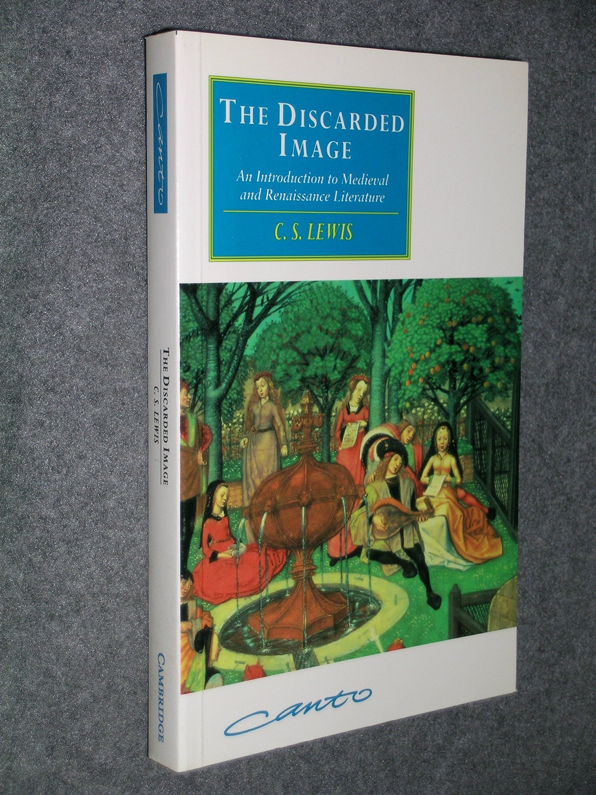The Discarded Image: An Introduction to Medieval and Renaissance Literature (Canto Series) Contemporary literature
