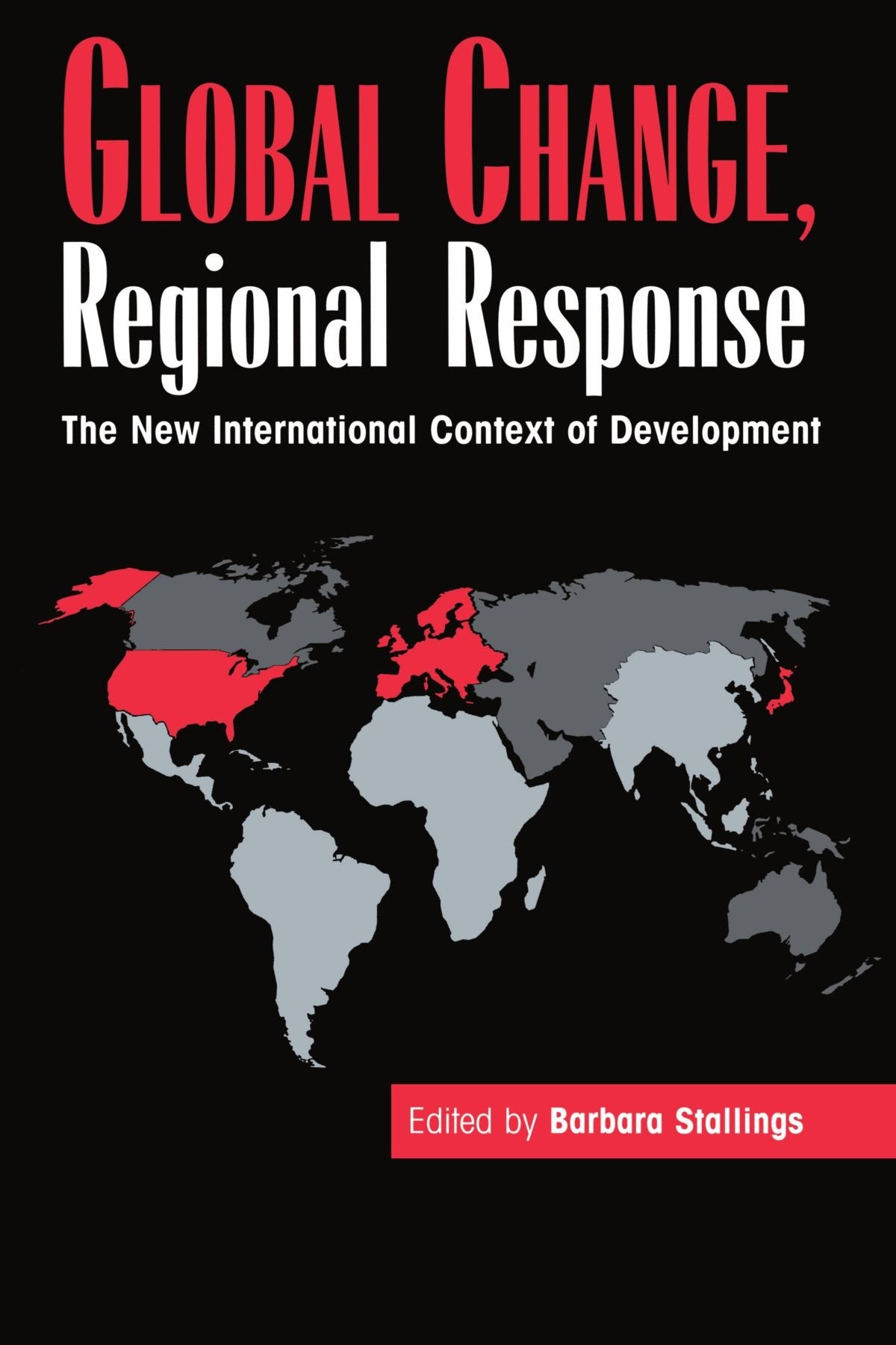 Global Change, Regional Response: The New International Context of Development book