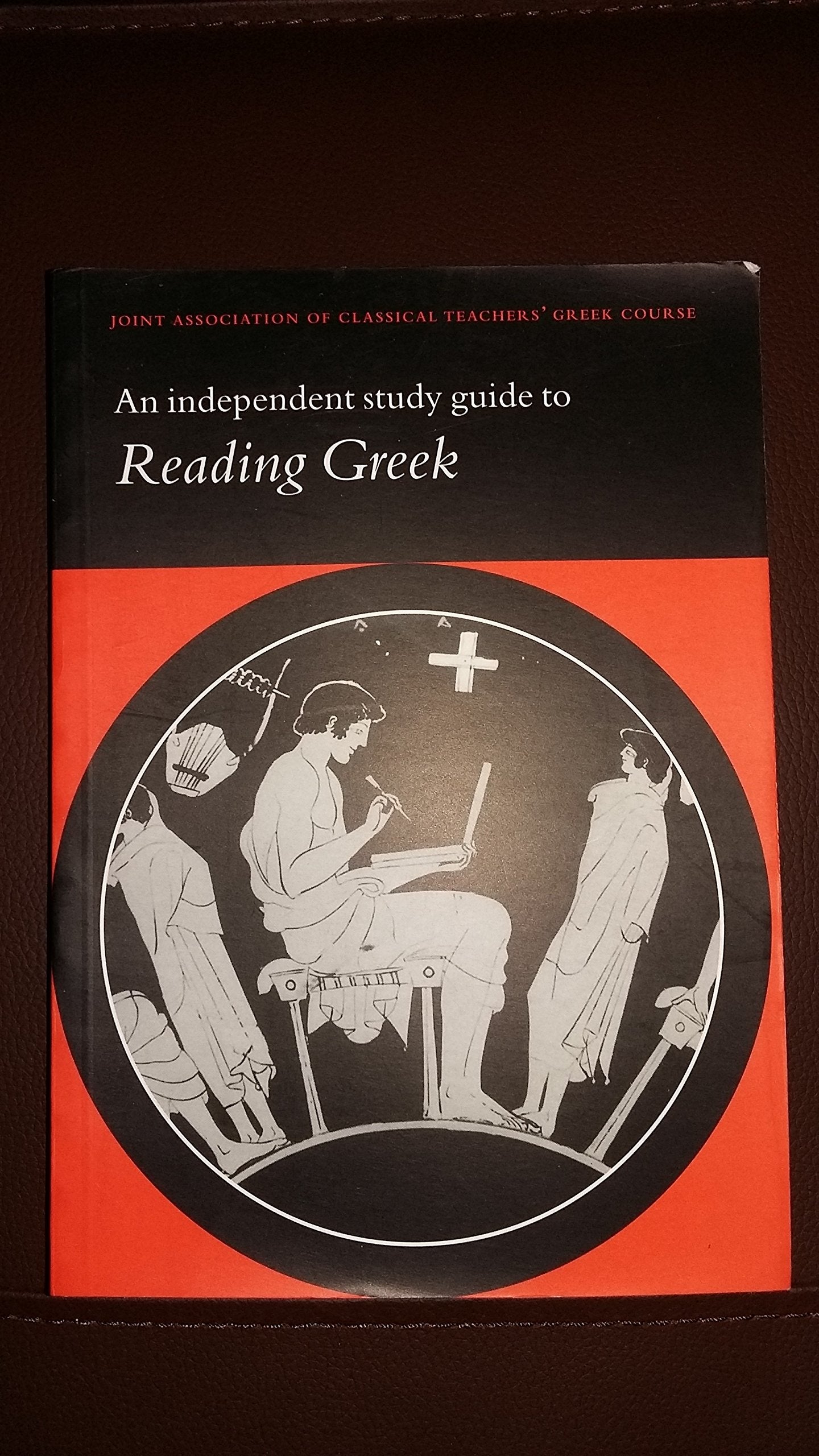 An Independent Study Guide to Reading Greek (The Joint Association of Classical Teachers' Greek Course) General education