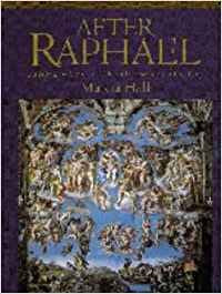 After Raphael: Painting in Central Italy in the Sixteenth Century Film, Art & Culture