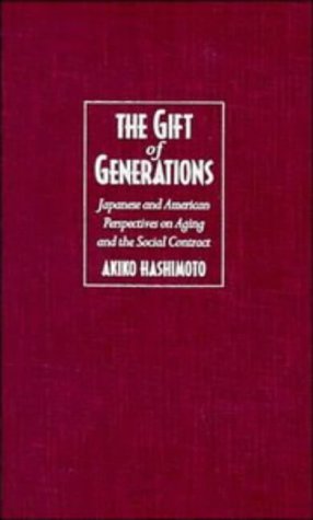 The Gift of Generations: Japanese and American Perspectives on Aging and the Social Contract General education