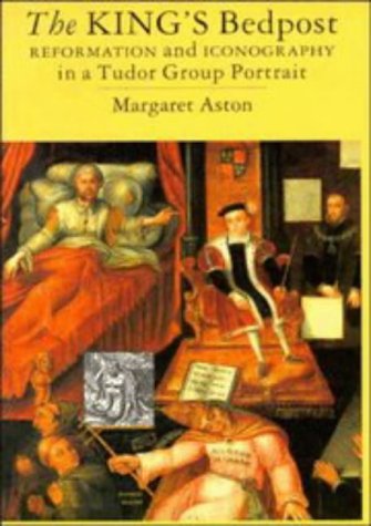 The King's Bedpost: Reformation and Iconography in a Tudor Group Portrait Medicine