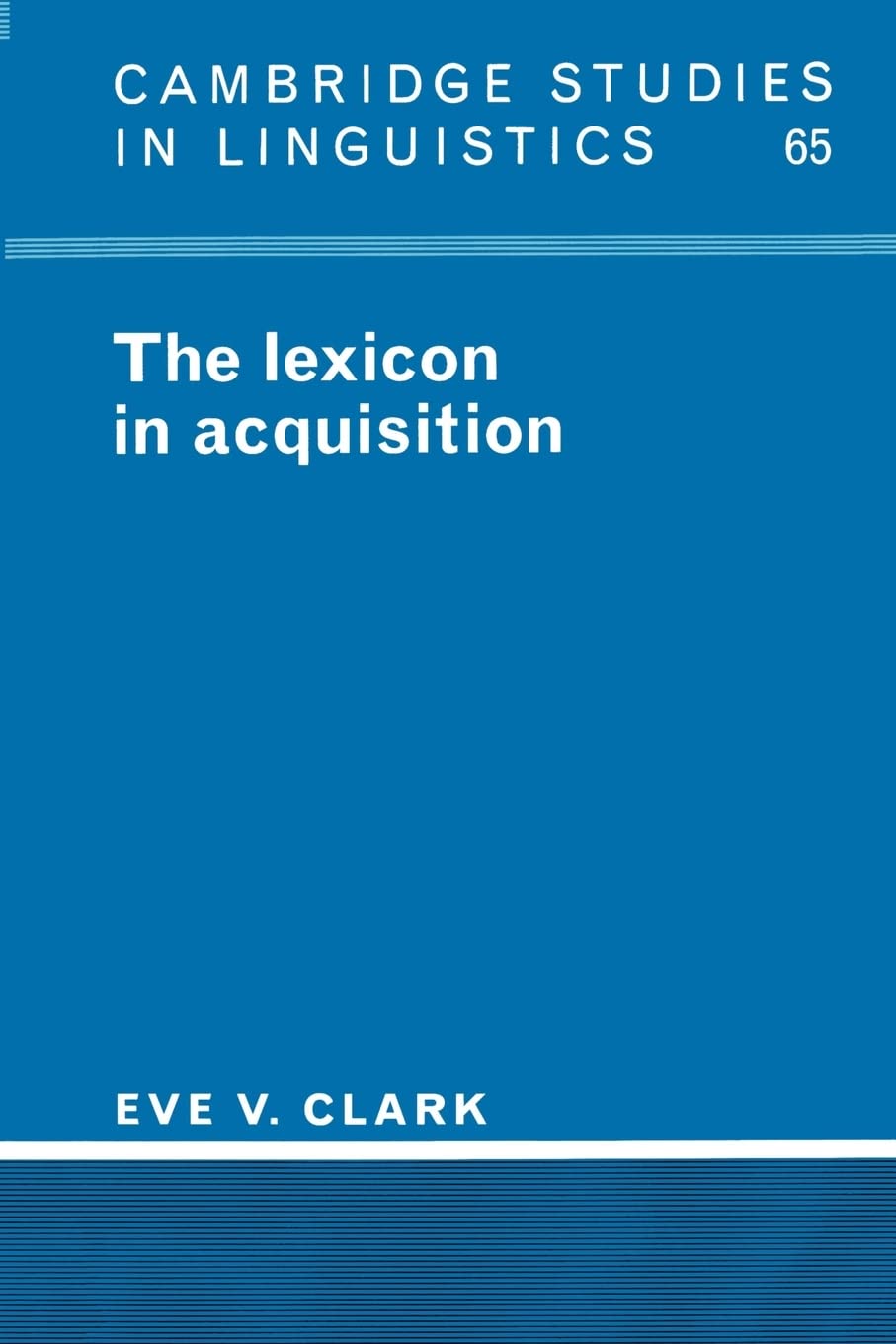The Lexicon in Acquisition (Cambridge Studies in Linguistics, 65, Band 65) Social Sciences
