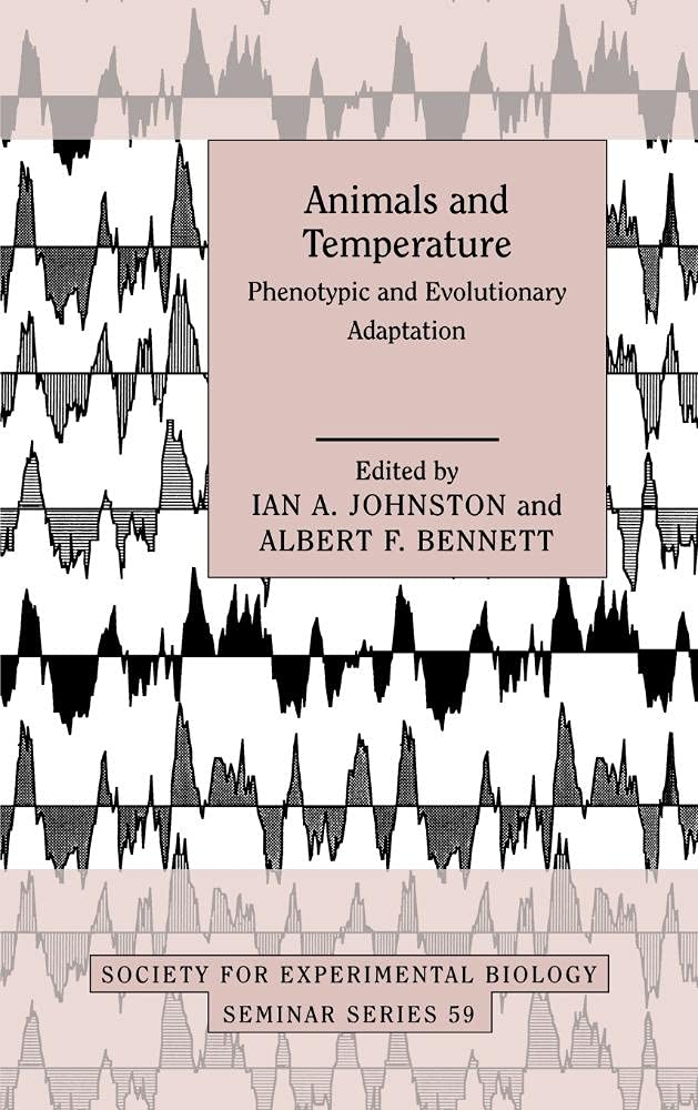 Animals and Temperature: Phenotypic and Evolutionary Adaptation (Society for Experimental Biology Seminar Series , Vol 59) Medicine