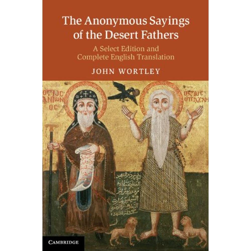 The Anonymous Sayings of the Desert Fathers: A Select Edition and Complete English Translation Philosophy