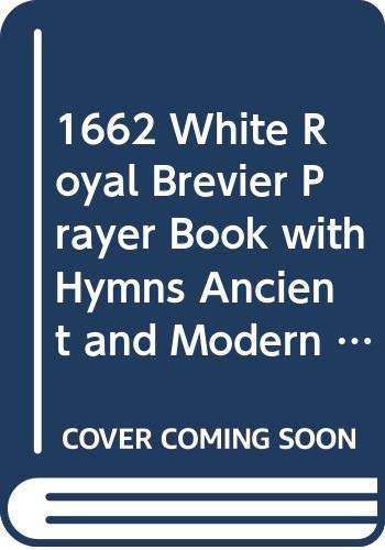 1662 White Royal Brevier Prayer Book with Hymns Ancient and Modern White imitation leather with silver edges, 4920 2514 Religion & Esotericism
