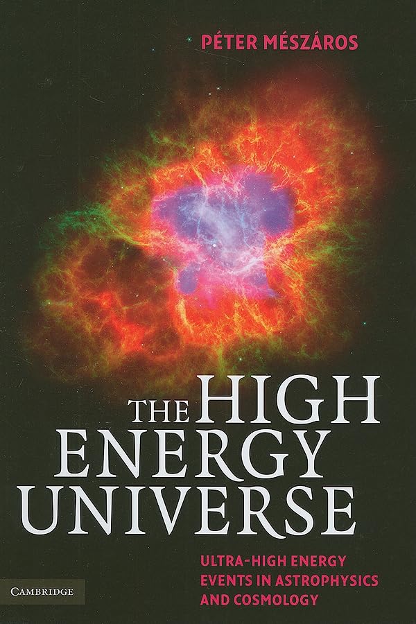 The High Energy Universe: Ultra-High Energy Events in Astrophysics and Cosmology Natural Sciences