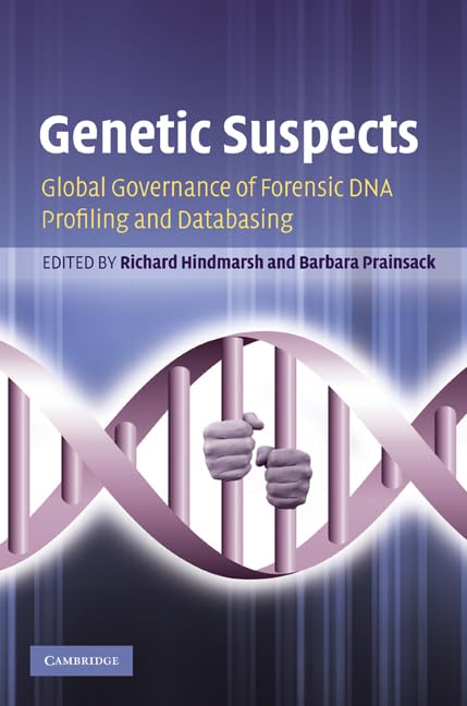 Genetic Suspects: Global Governance of Forensic DNA Profiling and Databasing Medicine
