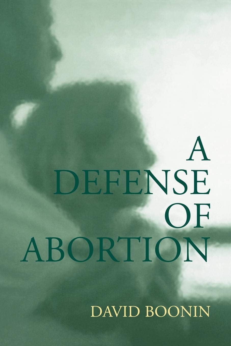 A Defense of Abortion (Cambridge Studies in Philosophy and Public Policy) Medicine