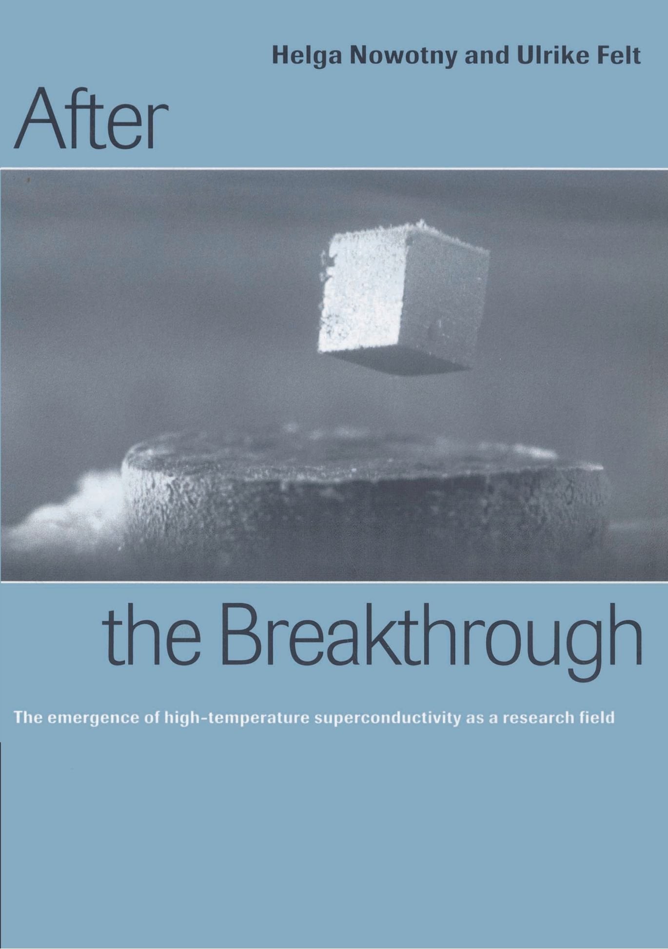 After the Breakthrough: The Emergence of High-Temperature Superconductivity as a Research Field Business & Technology