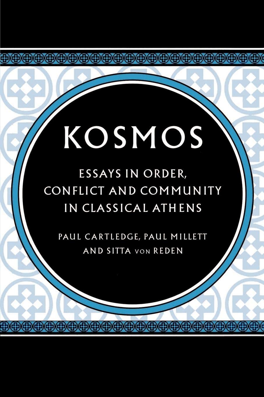 Kosmos: Essays in Order, Conflict and Community in Classical Athens Politics & History