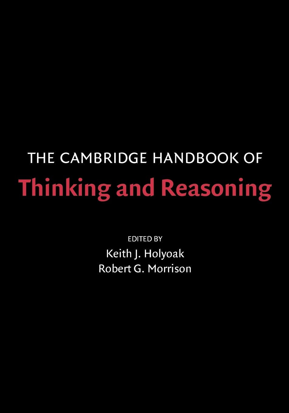 The Cambridge Handbook of Thinking and Reasoning Psychology