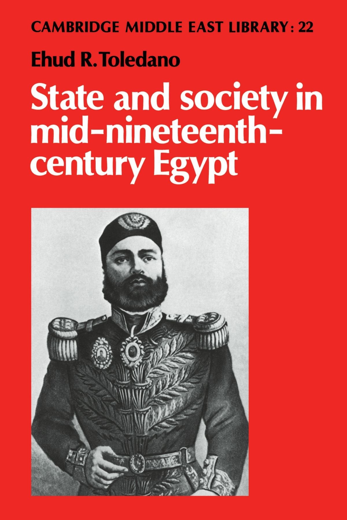 State and Society in Mid-Nineteenth-Century Egypt (Cambridge Middle East Library, 22) Social Sciences