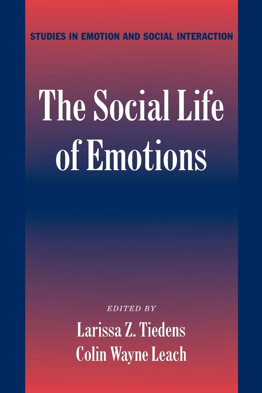 The Social Life of Emotions (Studies in Emotion and Social Interaction) Psychology