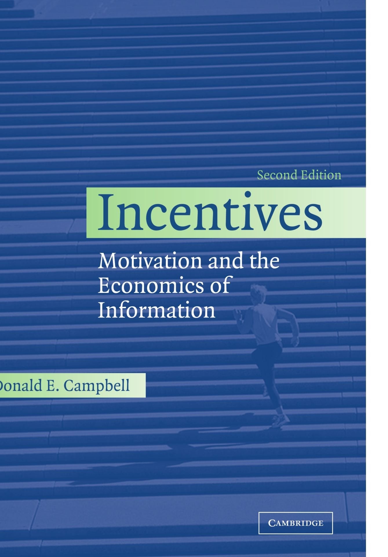 Incentives: Motivation and the Economics of Information Business, Finance & Career