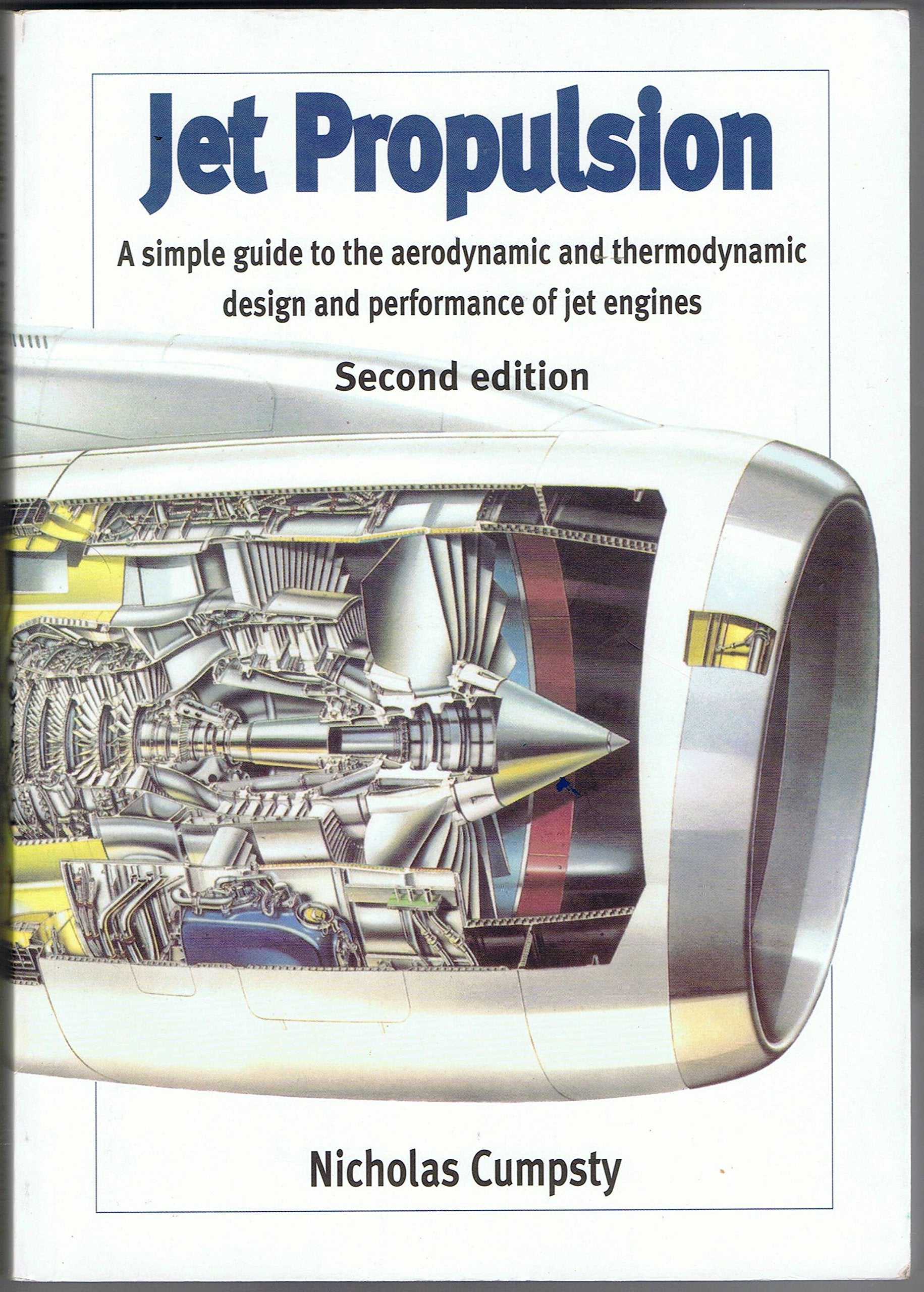 Jet Propulsion: A Simple Guide To The Aerodynamic And Thermodynamic Design And Performance Of Jet Engines Business & Technology