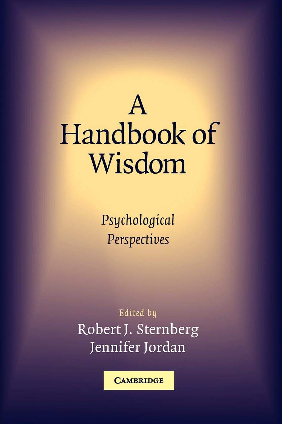 A Handbook of Wisdom: Psychological Perspectives Psychology