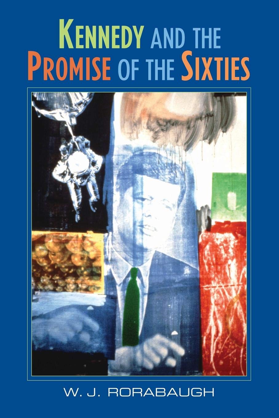 Kennedy and the Promise of the Sixties General education