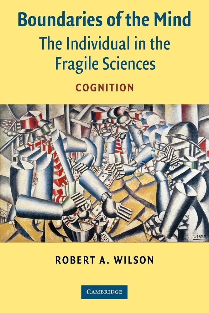 Boundaries of the Mind: The Individual in the Fragile Sciences - Cognition Philosophy