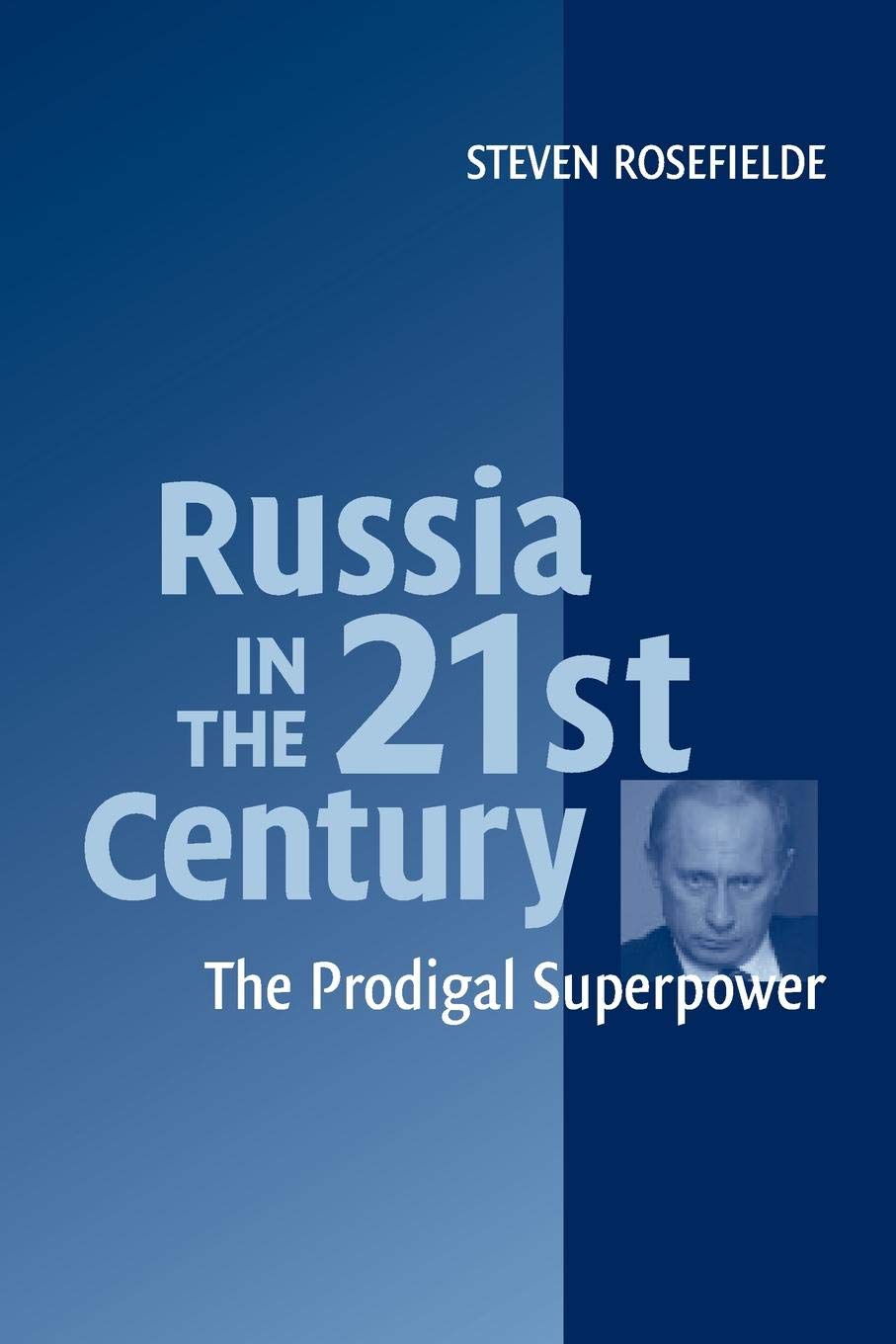 Russia in the 21st Century: The Prodigal Superpower book