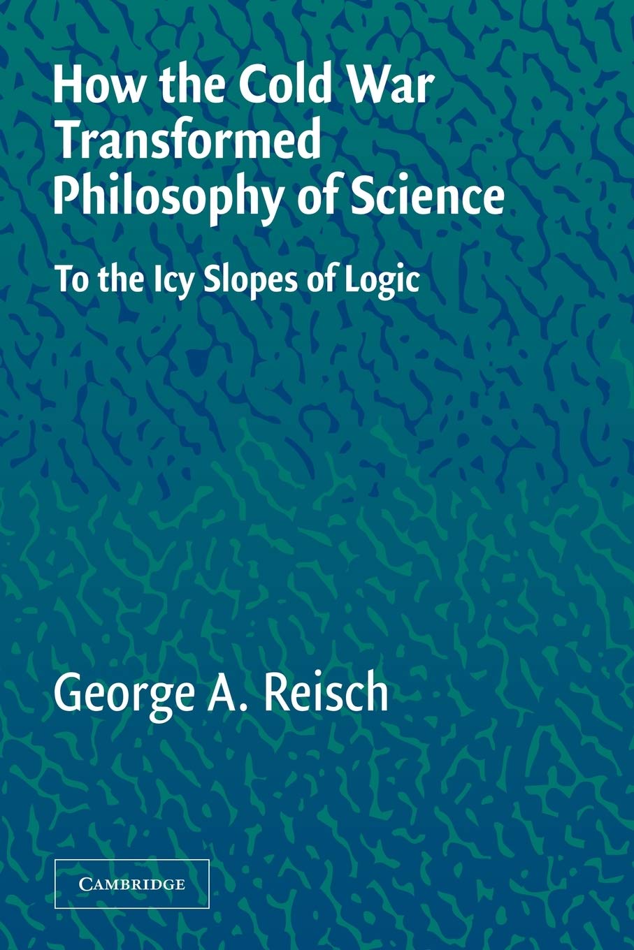 How the Cold War Transformed Philosophy of Science Philosophy