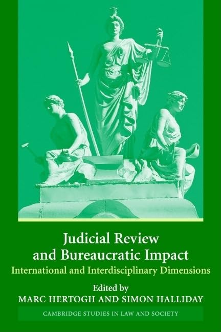 Judicial Review and Bureaucratic Impact: International and Interdisciplinary Perspectives (Cambridge Studies in Law and Society) Law