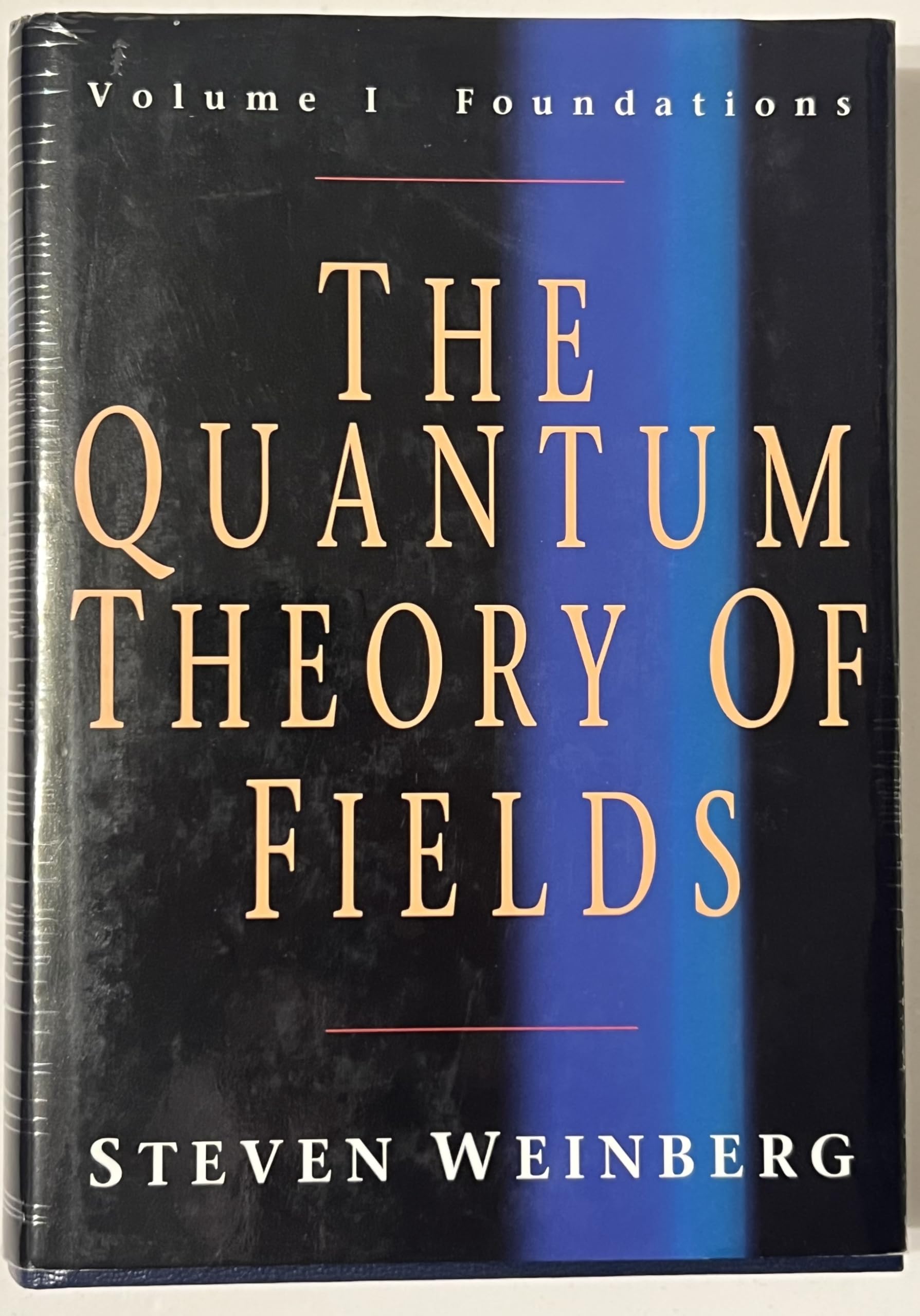 The Quantum Theory of Fields: Foundations (The Quantum Theory of Fields 3 Volume Hardback Set) Natural Sciences