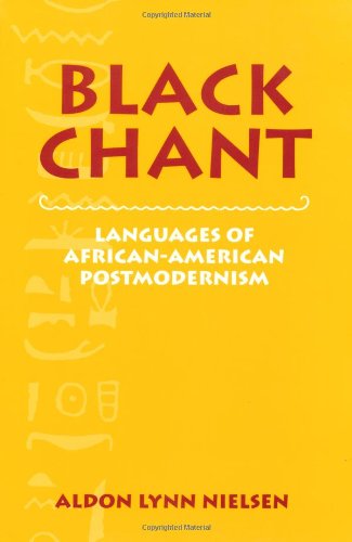 Black Chant: Languages of African-American Postmodernism (Cambridge Studies in American Literature and Culture, 105) Contemporary literature Books