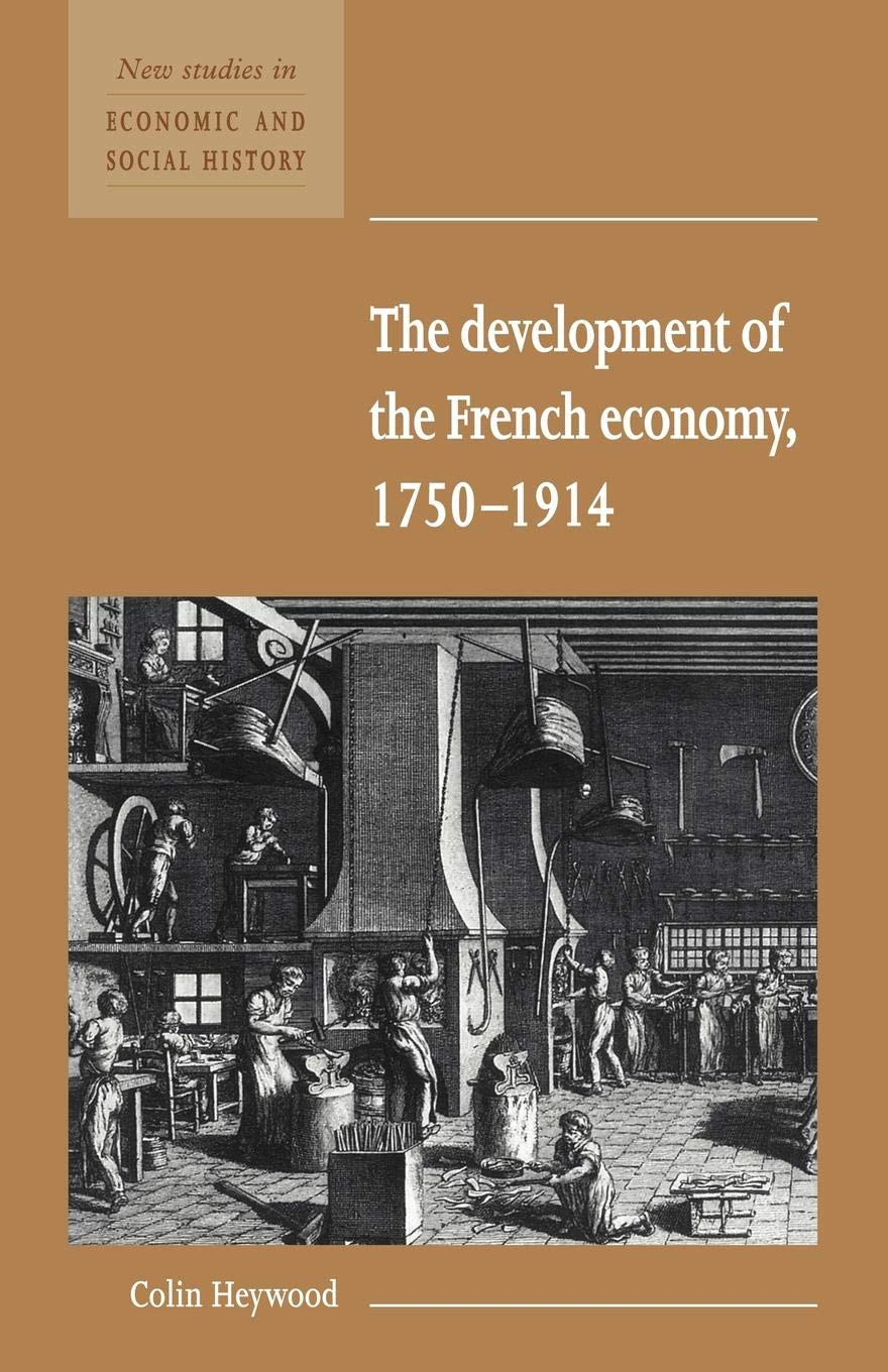 The Development of the French Economy 1750 1914 Law