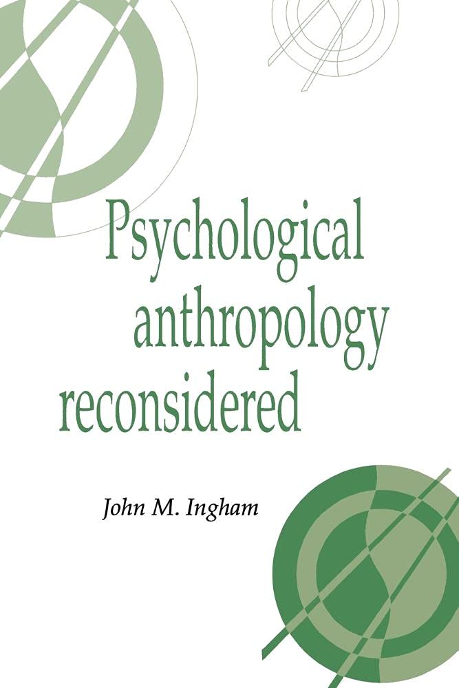 Psychological Anthropology Reconsidered (Publications of the Society for Psychological Anthropology ; 8) General education