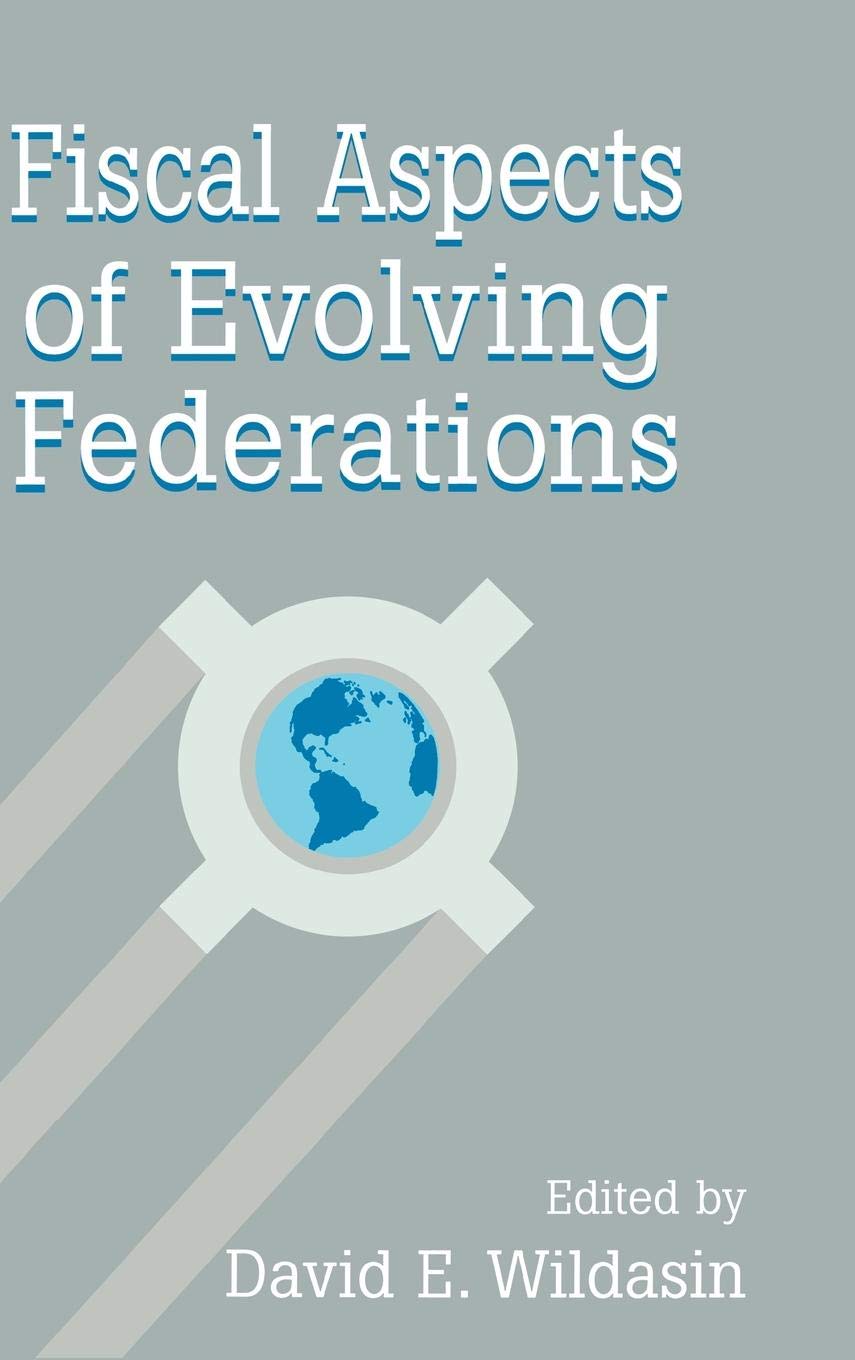 Fiscal Aspects of Evolving Federations Business, Finance & Career