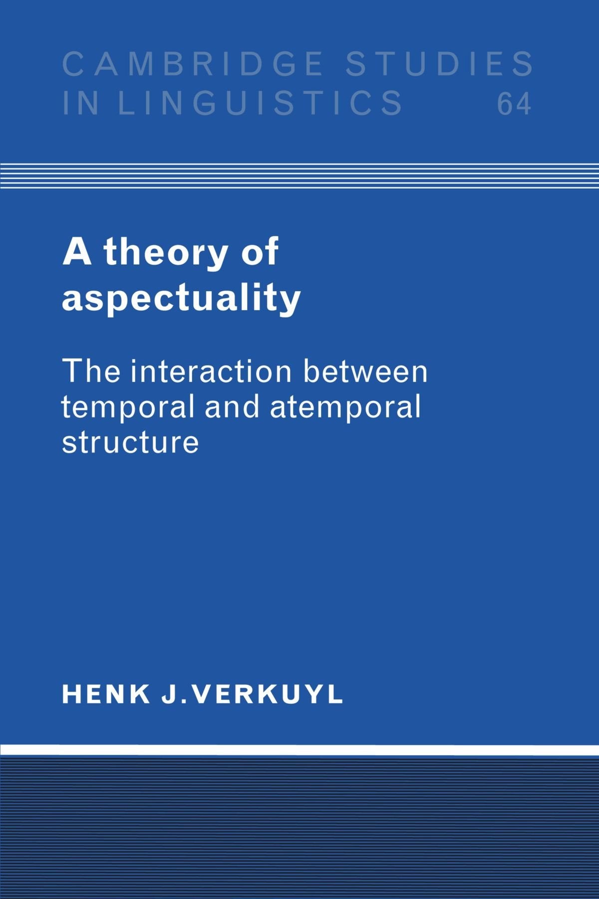 A Theory of Aspectuality: The Interaction between Temporal and Atemporal Structure book
