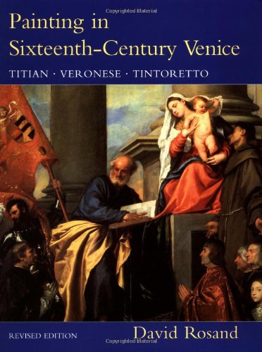 Painting in Sixteenth Century Venice: Titian, Veronese, Tintoretto Film, Art & Culture