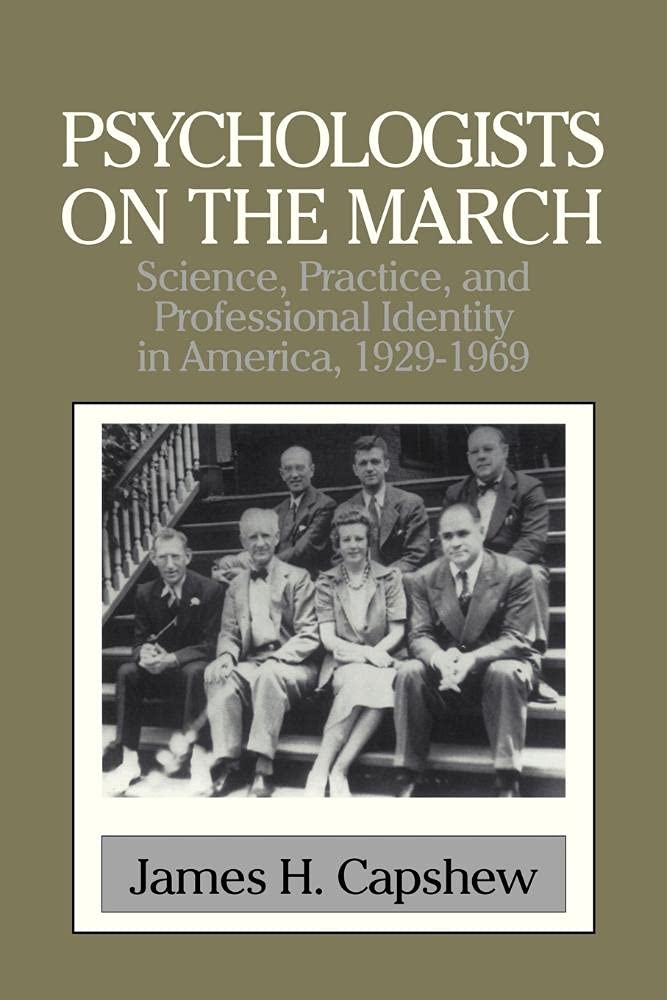 Psychologists on the March: Science, Practice, and Professional Identity in America, 1929-1969 (Cambridge Studies in the History of Psychology) Business & Technology