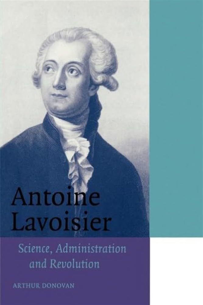 Antoine Lavoisier: Science, Administration and Revolution (Cambridge Science Biographies) Memories