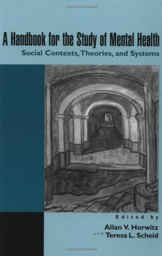 A Handbook for the Study of Mental Health: Social Contexts, Theories, and Systems Medicine