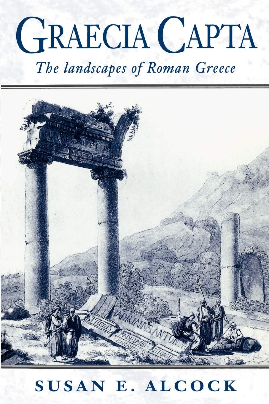 Graecia Capta: The Landscapes Of Roman Greece Politics & History