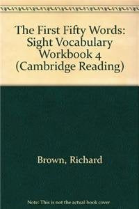 The First Fifty Words: Sight Vocabulary Workbook 4 (Cambridge Reading) Novels & Short Stories