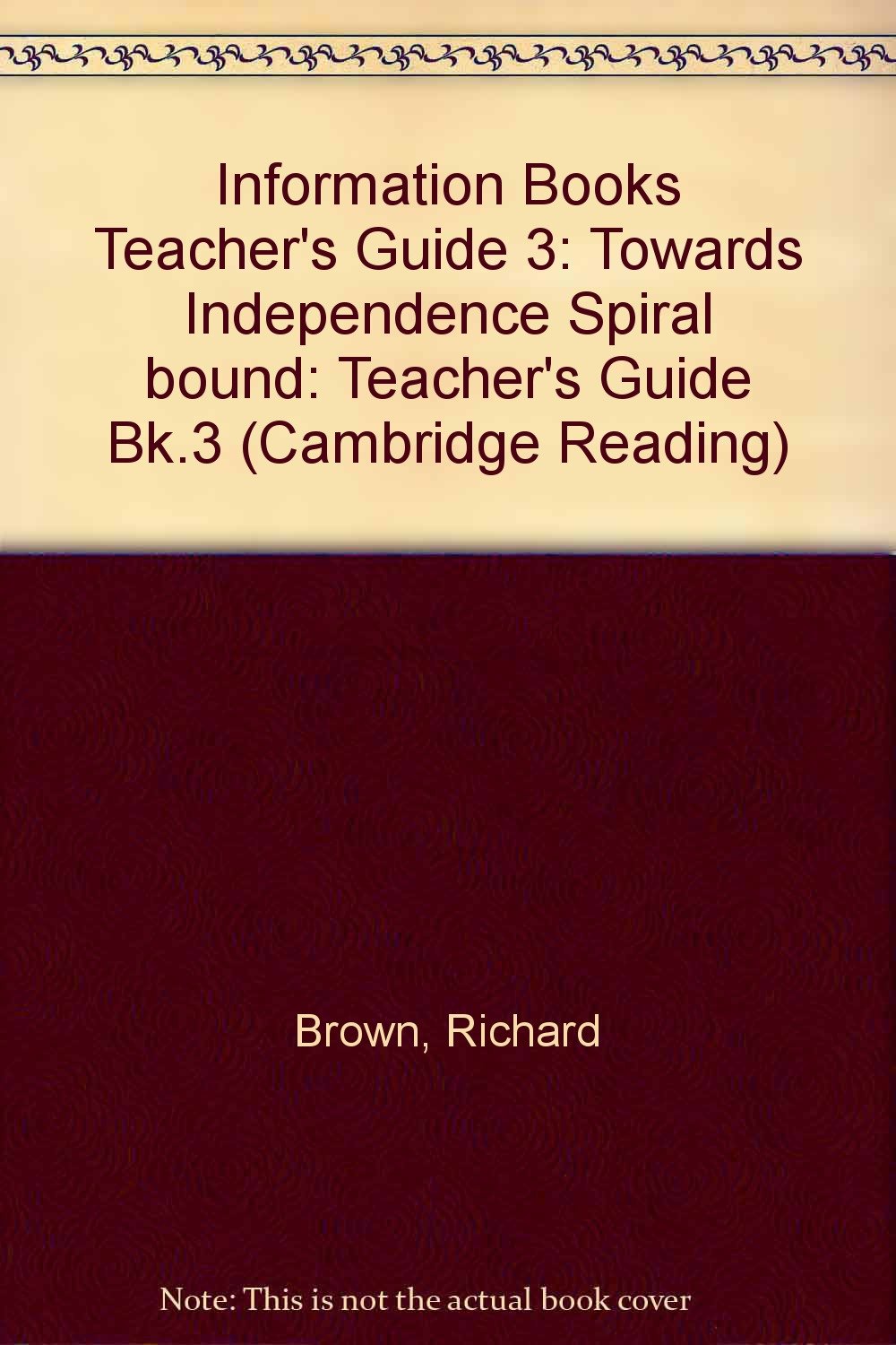 Information Books Teacher's Guide 3: Towards Independence Spiral Bound (Cambridge Reading) Reading Aloud & Learning to Read