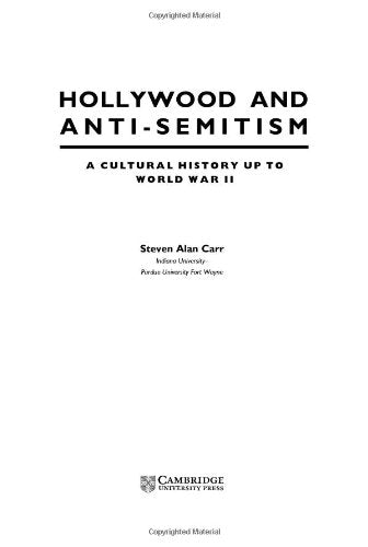 Hollywood and Anti-Semitism: A Cultural History Up to World War II (Cambridge Studies in the History of Mass Communication) Media & Communication