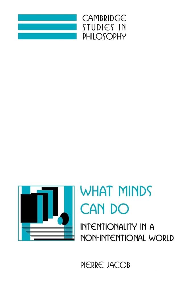 What Minds Can Do: Intentionality in a Non-Intentional World (Cambridge Studies in Philosophy) Philosophy