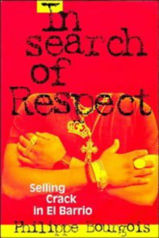 In Search of Respect: Selling Crack in El Barrio (Structural Analysis in the Social Sciences, Series Number 10) Books