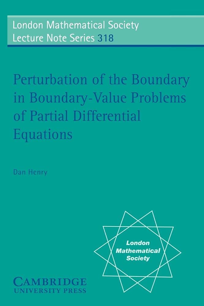 Perturbation of the Boundary in Boundary-Value Problems of Partial Differential Equations (London Mathematical Society Lecture Note Series) Mathematics