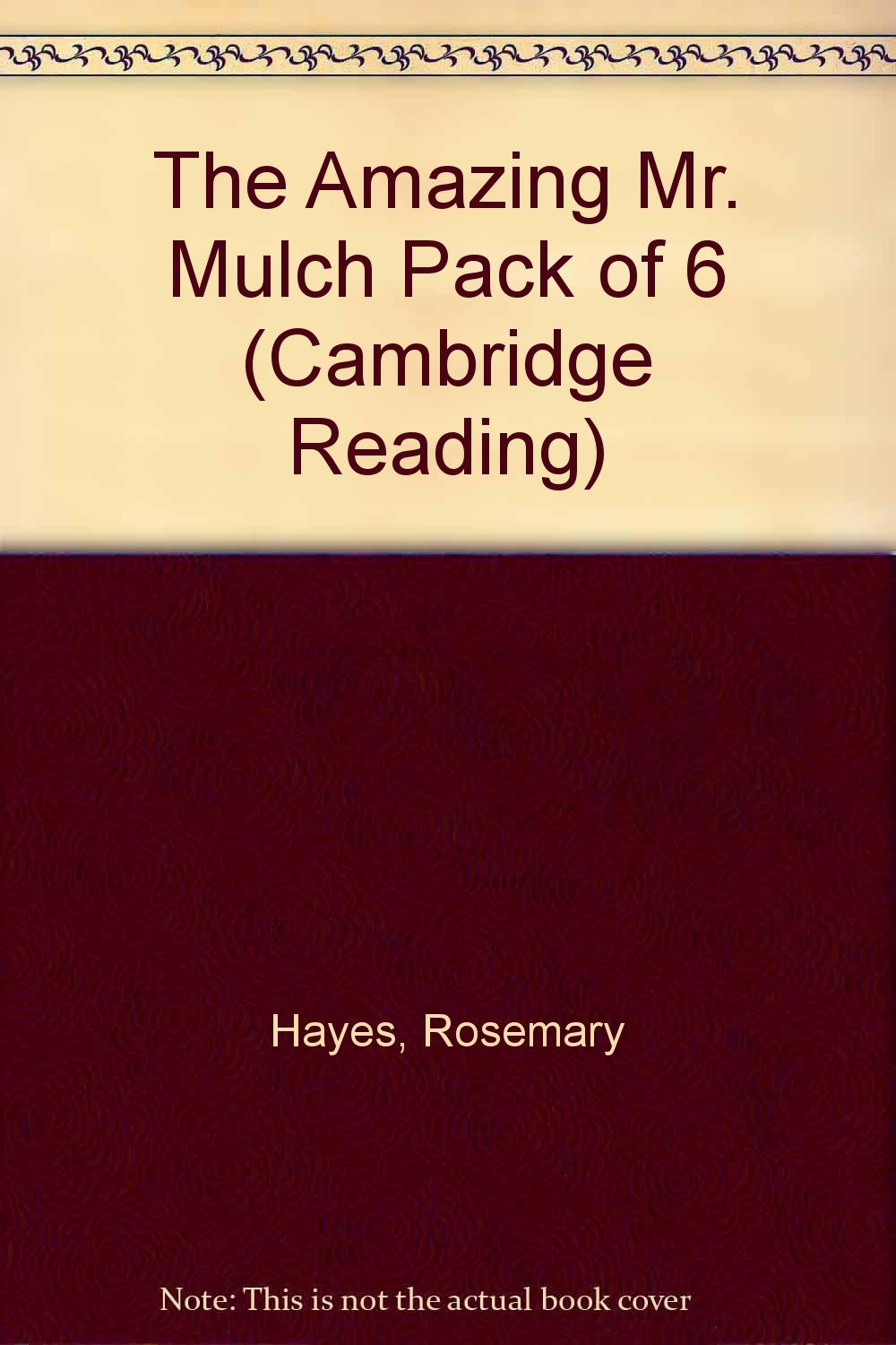 The Amazing Mr. Mulch: Pack Of 6 (Cambridge Reading) Novels & Short Stories