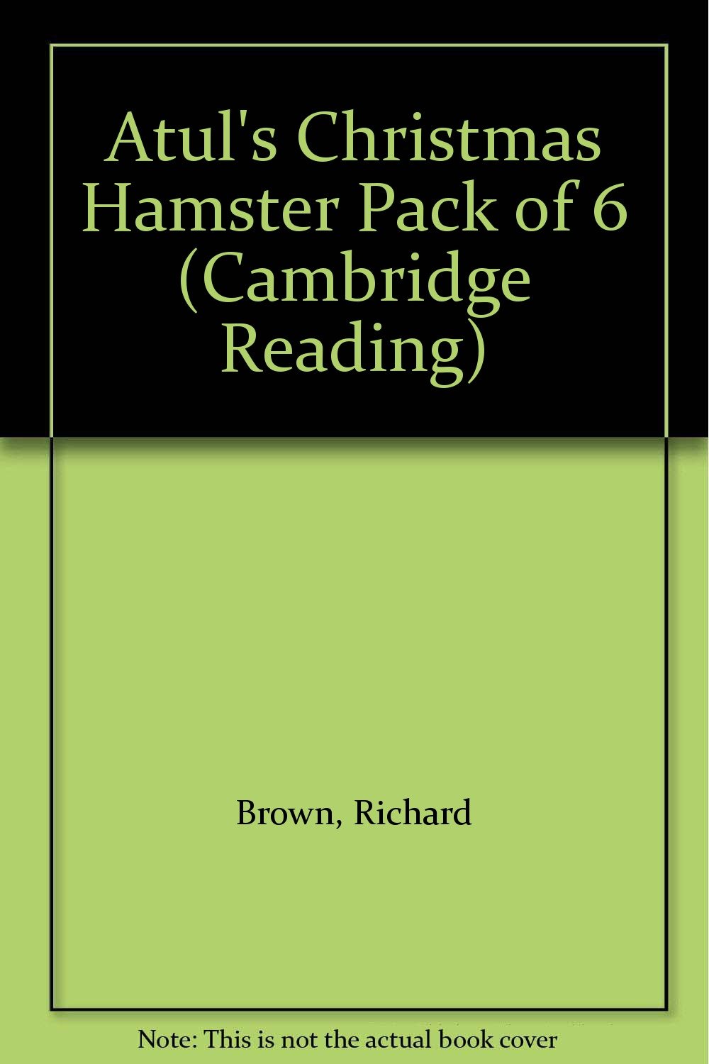 Atul's Christmas Hamster: Pack Of 6 (Cambridge Reading) Novels & Short Stories