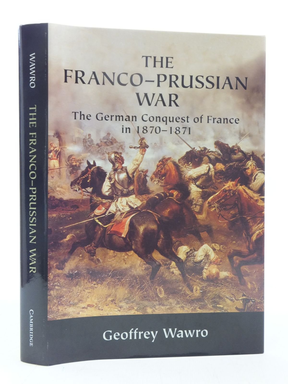 The Franco-Prussian War: The German Conquest of France in 1870–1871 book