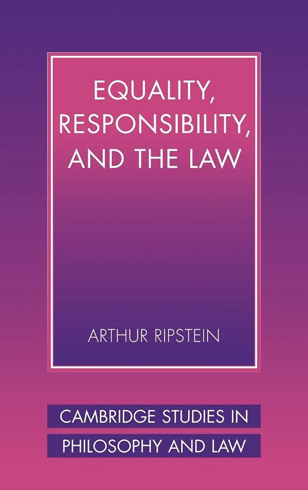 Equality, Responsibility, and the Law (Cambridge Studies in Philosophy and Law) Law