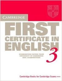 Cambridge First Certificate in English 3: Examination Papers from the University of Cambridge Local Examinations Syndicate (FCE Practice Tests) Foreign Languages ​​& Dictionaries